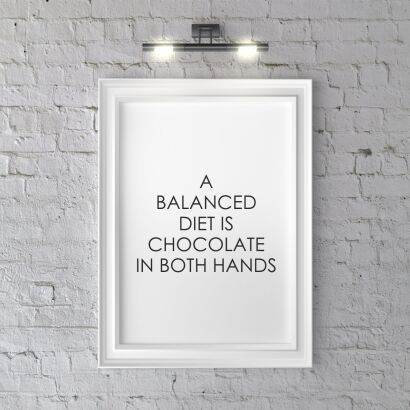 Plakat A balanced diet is chocolate in both hands