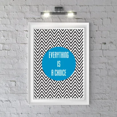 Plakat Everything is a choice
